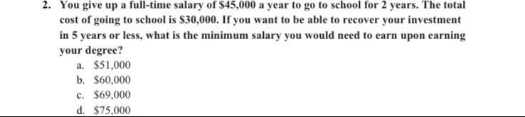 You give up a full time salary of 45000